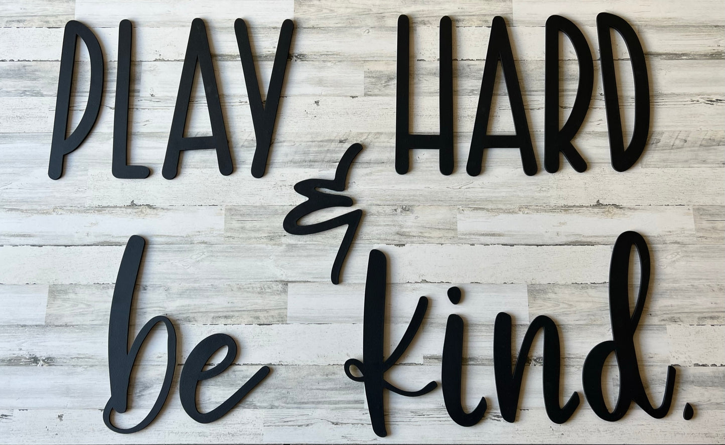 Play hard be kind