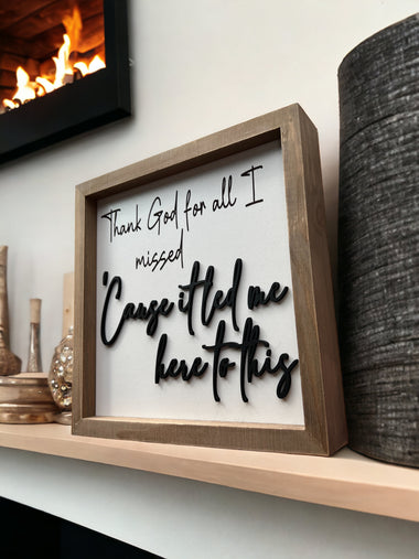 Thank God for all I missed sign – 635 Designs